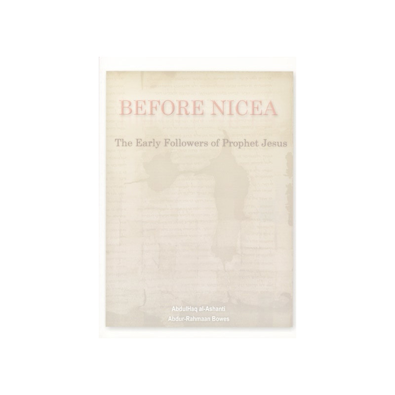 Before Nicea The Early Followers of Jesus Before Nicea The Early Followers of Jesus