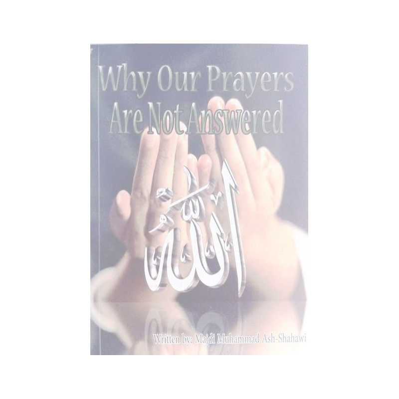 Why Our Prayers Are Not Answered Why Our Prayers Are Not Answered