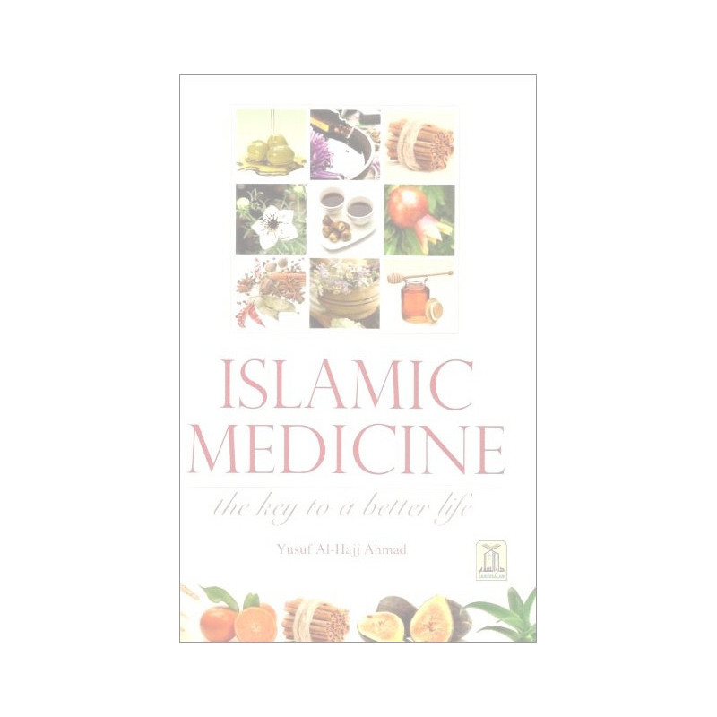 Islamic Medicine the Key to a Better Life Islamic Medicine the Key to a Better Life