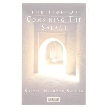 The Fiqh of Combining the Salaah