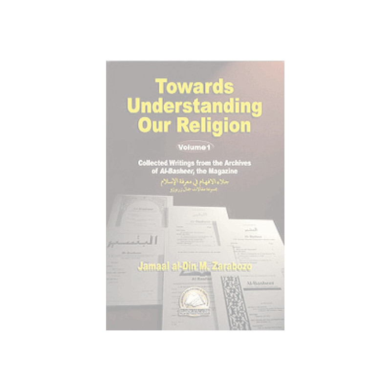 Towards Understanding Our Religion Volume 1