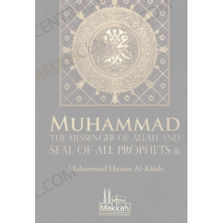 Muhammed The Messenger Of Allah and Seal of All Prophets
