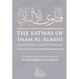 The Fatwas Of Imam Al Albani regarding Fiqh, Creed and Transaction
