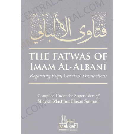 The Fatwas Of Imam Al Albani regarding Fiqh, Creed and Transaction
