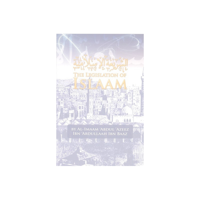 The Legislation of Islaam The Legislation of Islaam