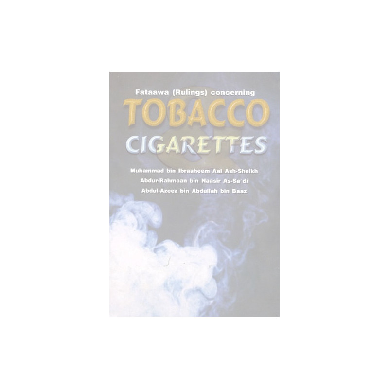 Fataawa concerning Tobacco and Cigarettes Fataawa concerning Tobacco and Cigarettes