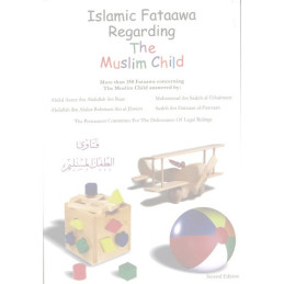 Islamic Fataawa Regarding the Muslim Child