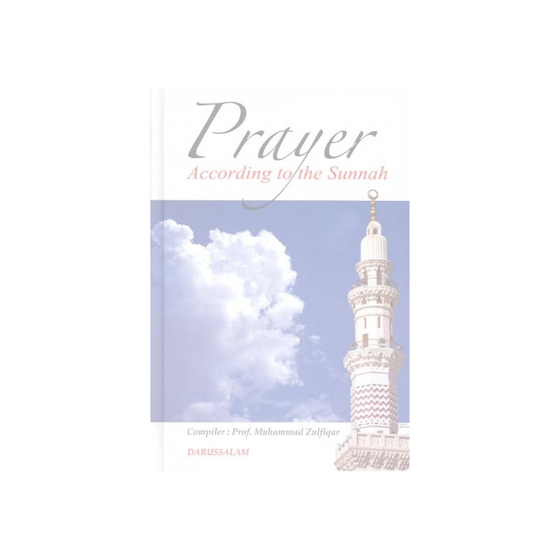 Prayer According to the Sunnah Prayer According to the Sunnah