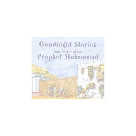 Goodnight Stories from the Life of the Prophet Muhammad ( Childr