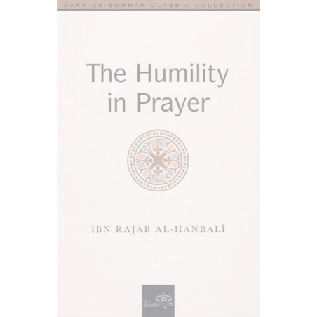 The Humility in Prayer by Ibn Rajab Al Hanbali