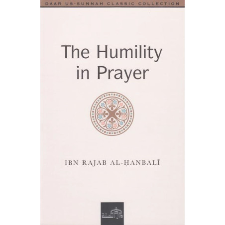 The Humility in Prayer by Ibn Rajab Al Hanbali