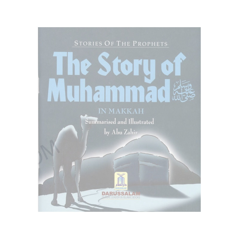 The Story of Muhammed in Makkah The Story of Muhammed in Makkah