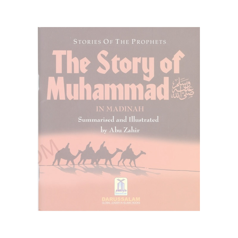 The Story of Muhammed in Madina The Story of Muhammed in Madina