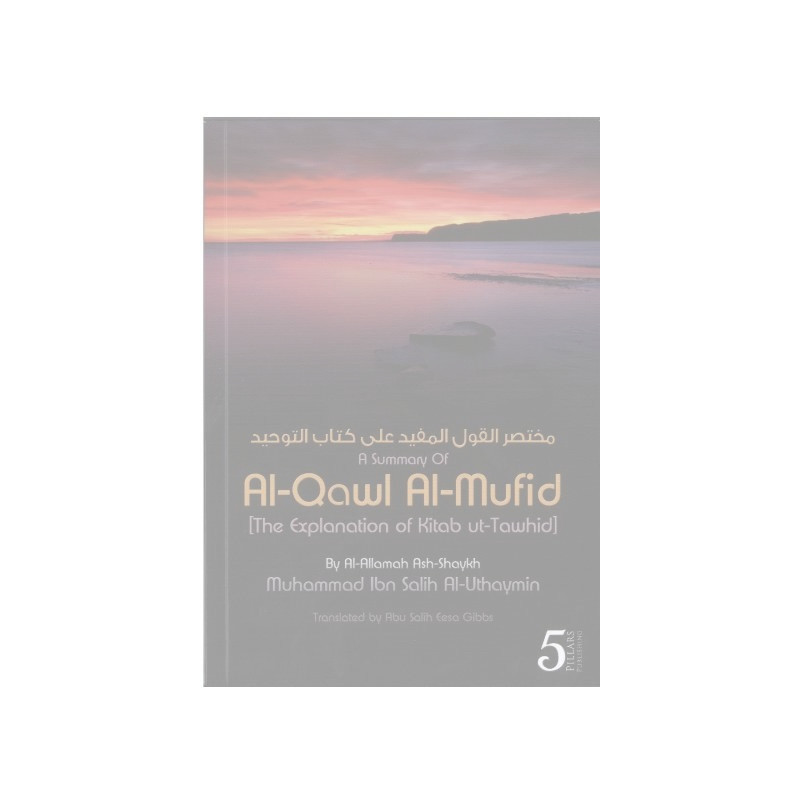 Al Qawl Al Mufid The Explanation of Kitab Ut Tawhid