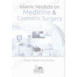 Islamic Verdicts on Medicine And Cosmetic Surgery