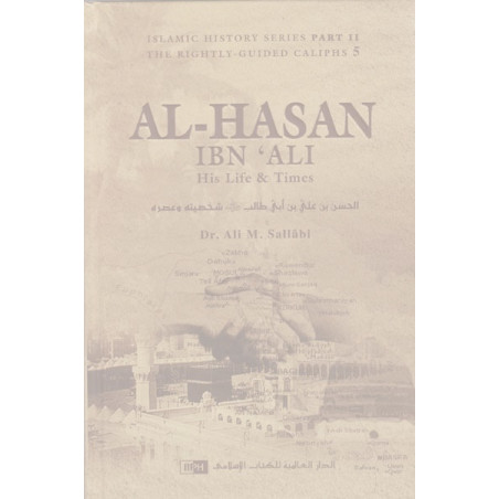 Hasan Ibn Ali His life and Times