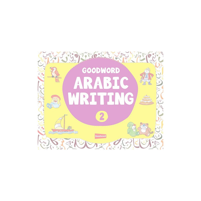 Goodword Arabic Writing Book 2 Goodword Arabic Writing Book 2