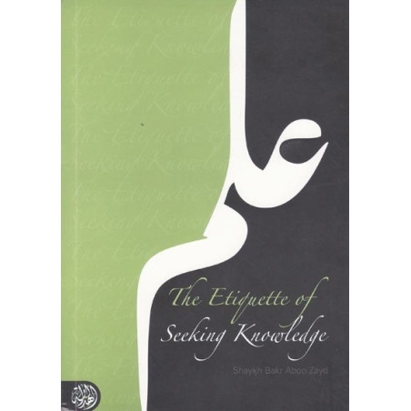 The Etiquette of Seeking Knowledge by Shaykh Bakr Aboo Zayd