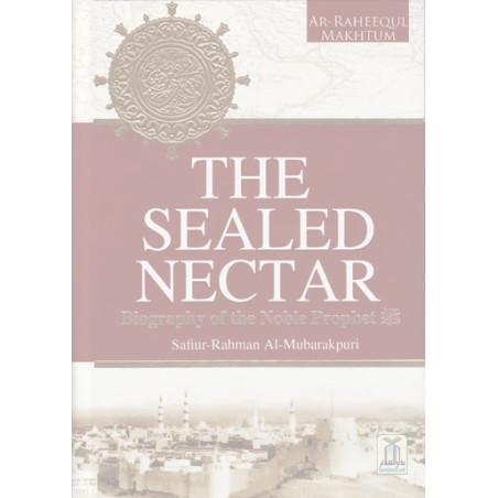 The sealed Nectar biography of The Noble Prophet New Colour Ar_Raheequl Makhtum