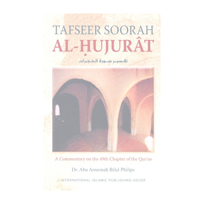 Tafseer Soorah Al-Hujurat Tafseer Soorah Al-Hujurat