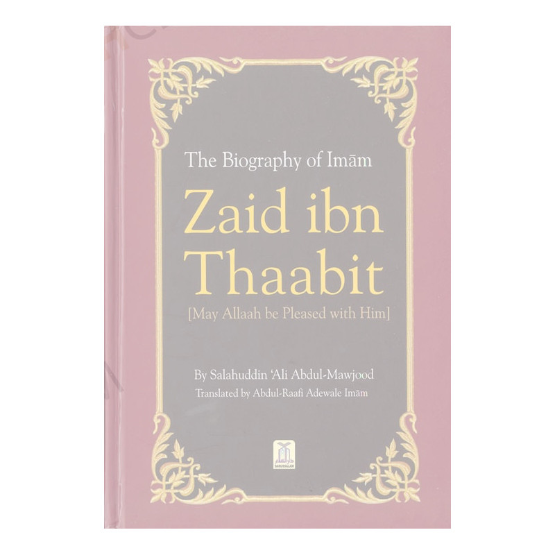Biography of Zaid ibn Thaabit Biography of Zaid ibn Thaabit
