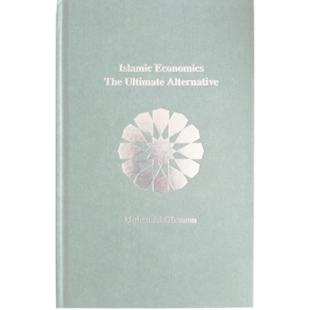 Islamic Economics the Ultimate Alternative