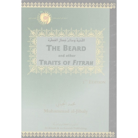 The Beard and other Traits of Fitrah by Muhammad al-Jibaly