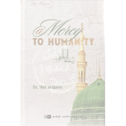 A Mercy to Humanity by Dr. Aid al-Qarni