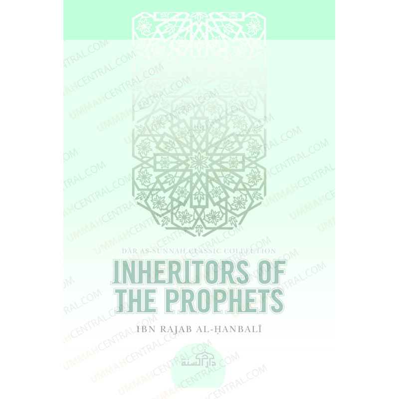 Inheritors of the Prophets by Ibn Rajab al Hanbali Inheritors of the Prophets by Ibn Rajab al Hanbali