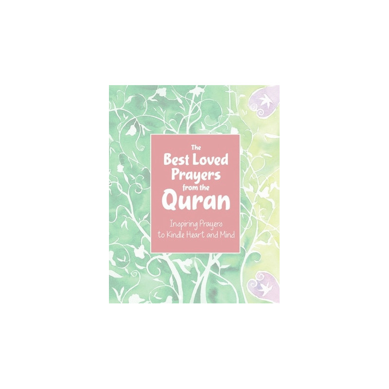 The Best Loved Prayers from the Quran The Best Loved Prayers from the Quran