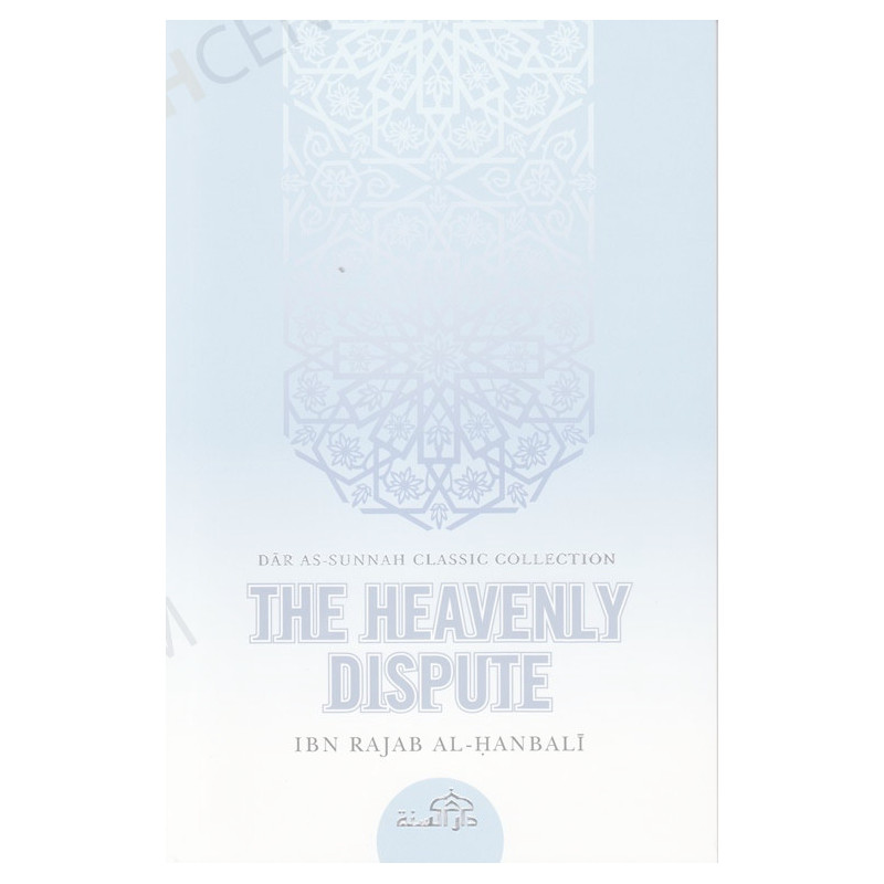 The Heavenly Dispute by Ibn Rajab Al Hanbali The Heavenly Dispute by Ibn Rajab Al Hanbali