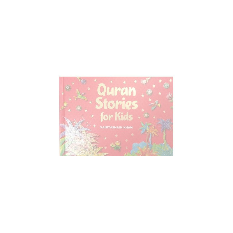 Quran Stories For Kids by Saniyasnain Khan Quran Stories For Kids by Saniyasnain Khan