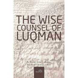 The Wise Counsel of Luqman By Shaikh Abdul–Razzaq Ibn Abdul-Muḥsin al-Badr