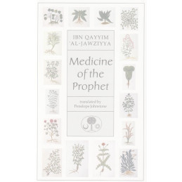 Ibn Qayyim Al Jawziyya Medicine of The Prophet Translated by Penelope Johnstone