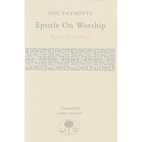 Ibn Taymiyya Epistle On Worship Risalat Al Ubudiyya