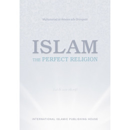 Islam the Perfect Religion by Muhammad al Ameen ash Shinqeeti