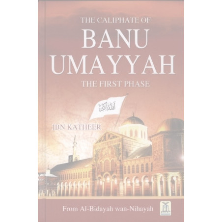 The Caliphate of Banu Umayyah the First Phase