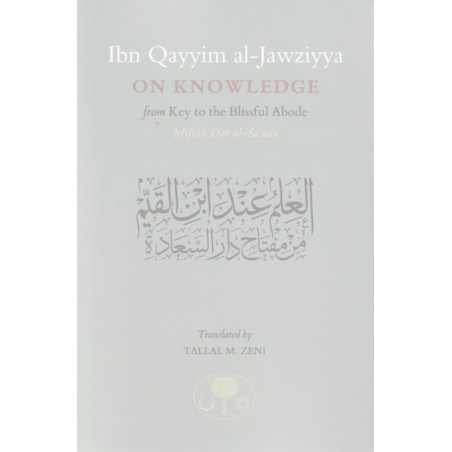 Ibn Qayyim on Knowledge From Key to the Blissful Abode