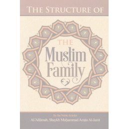 The Structure of The Muslim Family by Shaykh Muhammad Aman Al Jami