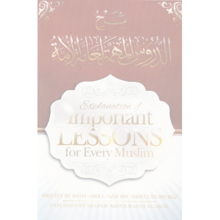 Explanation of Important Lessons For Every Muslim By Shaykh Abdul Aziz Bin Baz