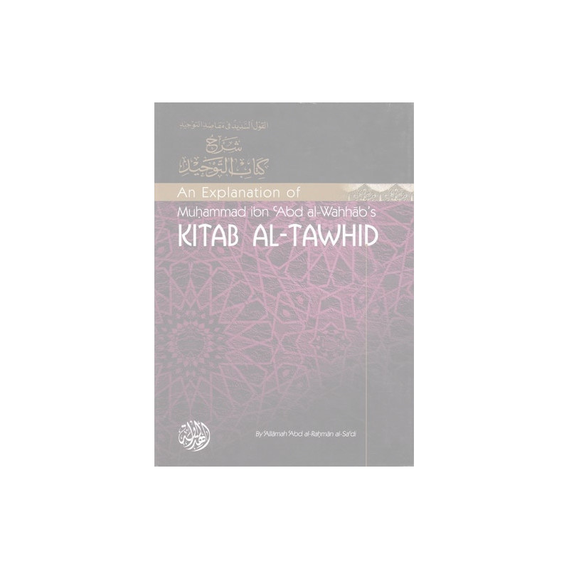 An Explanation of Kitab Al Tawhid by Abd Rahman Al Sadi An Explanation of Kitab Al Tawhid by Abd Rahman Al Sadi