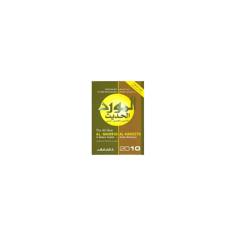 Al-Mawrid Al-Hadeeth A Modern English Arabic Dictionary 2010 Al-Mawrid Al-Hadeeth A Modern English Arabic Dictionary 2010