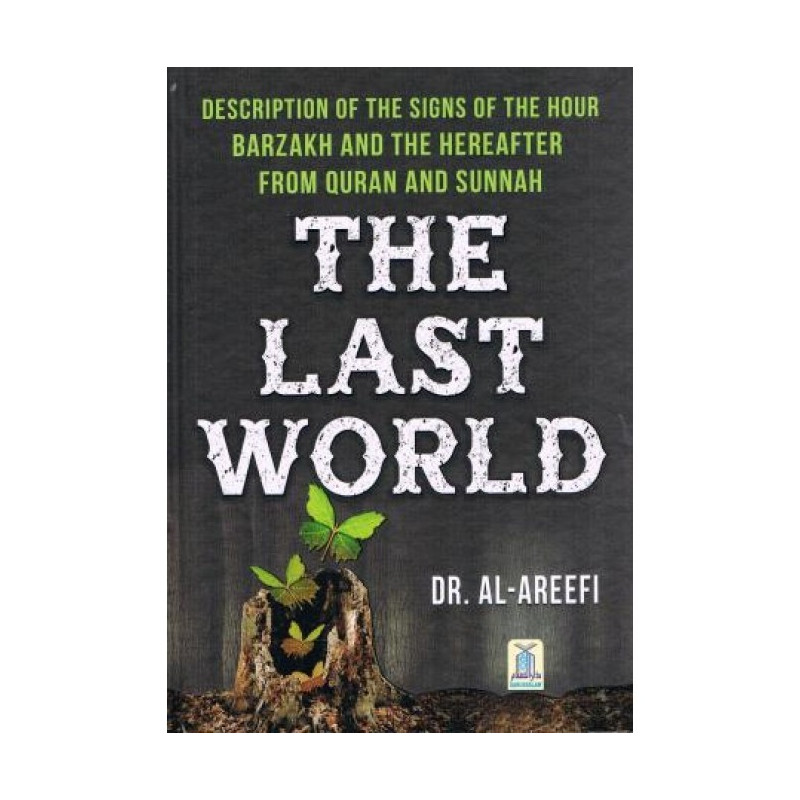 The Last World The Hour, Barzakh & The Hereafter from the Quran