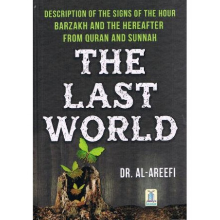 The Last World The Hour, Barzakh & The Hereafter from the Quran