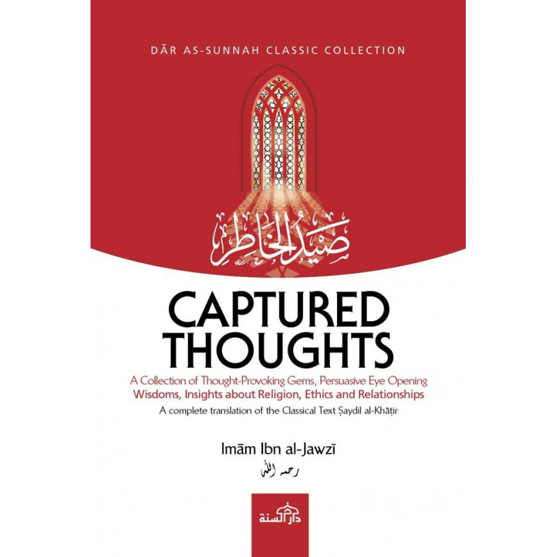 Captured Thoughts By Imam Ibn Jawzi Thought-Provoking Gems Captured Thoughts By Imam Ibn Jawzi Thought-Provoking Gems