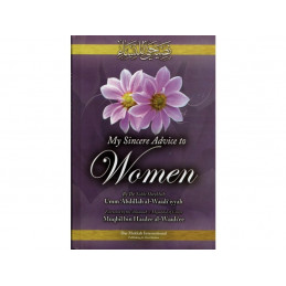 My sincere Advice to Women by Umm Abdillah al-Waadiyyah HB