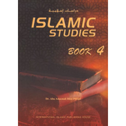 Islamic Studies Series Book Four by Dr. Bilal Philips