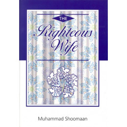 The Righteous Wife  by Muhammad Shoomaan