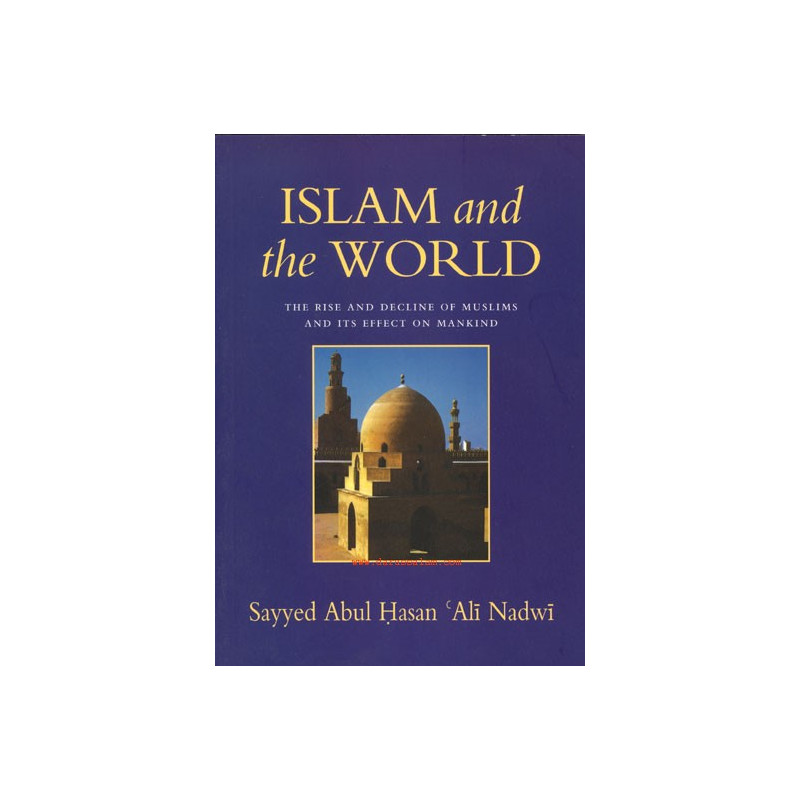Islam and the World Islam and the World