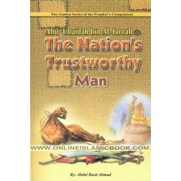 The Nations Trustworthy Abu Ubaidah bin Al Jarrah